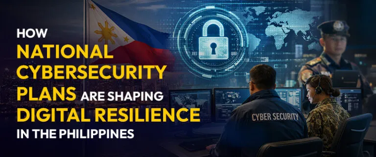 How National Cybersecurity Plans Are Shaping Digital Resilience in the Philippines