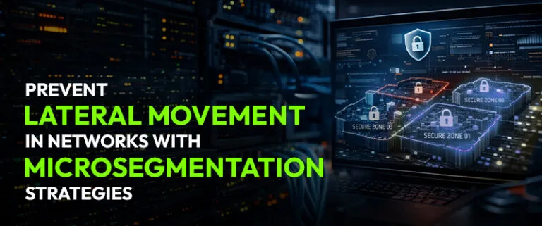 Prevent Lateral Movement in Networks with Microsegmentation Strategies